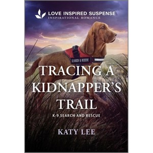 Tracing a Kidnapper's Trail - (K-9 Search and Rescue) by  Katy Lee (Paperback) - 1 of 1
