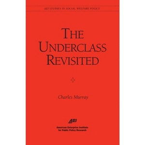 The Underclass Revisited - by  Charles Murray (Paperback) - 1 of 1