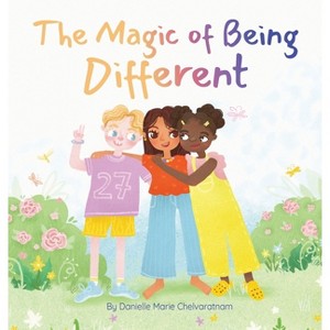 The Magic of Being Different - by  Danielle Marie Chelvaratnam (Hardcover) - 1 of 1