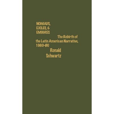 Nomads, Exiles, & Emigres - by  Ronald Schwartz (Hardcover)