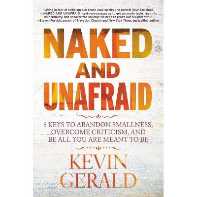 Naked and Unafraid - by  Kevin Gerald (Paperback)