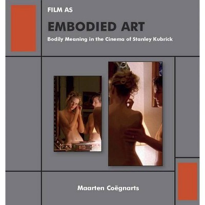 Film as Embodied Art - by  Maarten Coëgnarts (Hardcover)