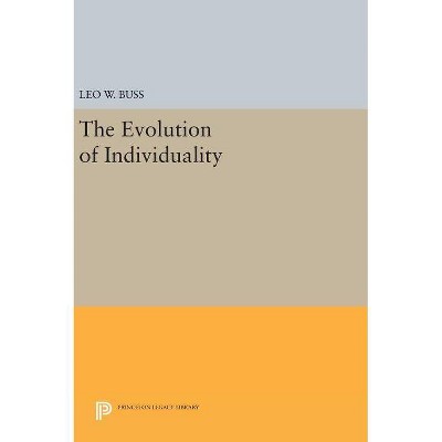 The Evolution of Individuality - (Princeton Legacy Library) by  Leo W Buss (Hardcover)