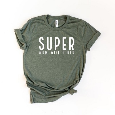 Simply Sage Market Women's Super Mom Wife Tired Short Sleeve Graphic Tee