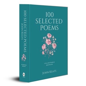 100 Selected Poems - by  John Keats (Hardcover) - 1 of 1