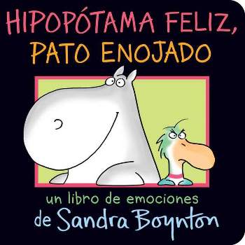 Hipopótama Feliz, Pato Enojado (Happy Hippo, Angry Duck) - by  Sandra Boynton (Board Book)