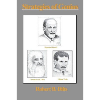 Strategies of Genius - by  Robert Brian Dilts (Paperback)