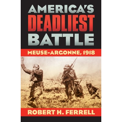 America's Deadliest Battle - (Modern War Studies) by  Robert H Ferrell (Paperback)