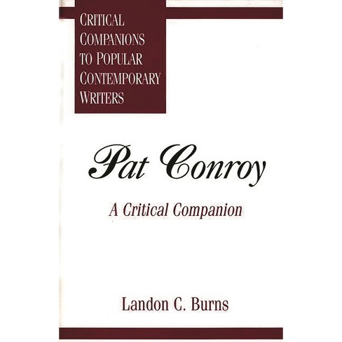 Pat Conroy - (Critical Companions to Popular Contemporary Writers) by  Landon C Burns (Hardcover) - image 1 of 1