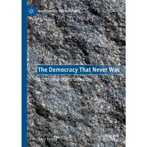 The Democracy That Never Was - (Marx, Engels, and Marxisms) by  Gary Teeple (Hardcover) - 1 of 1