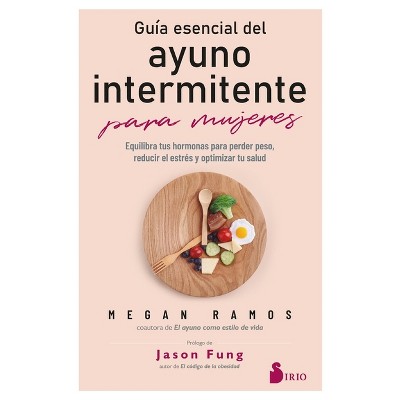 Guía Esencial del Ayuno Intermitente Para Mujeres - by  Megan Ramos (Paperback)