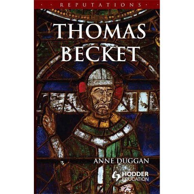 Thomas Becket - (Reputations) by  Anne Duggan (Paperback)