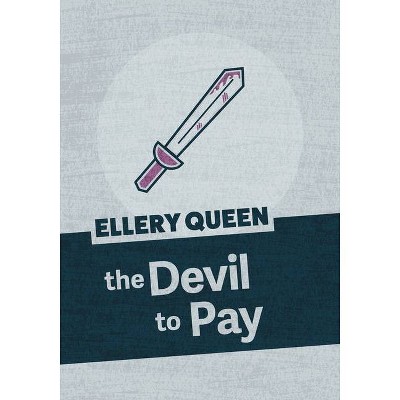 The Devil to Pay - by  Ellery Queen (Paperback)