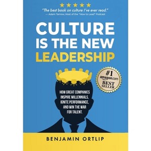 Culture Is The New Leadership - by Benjamin Ortlip - 1 of 1