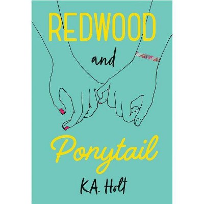 Redwood and Ponytail - by  K a Holt (Hardcover)