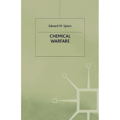 Chemical Warfare - by  Edward M Spiers (Paperback)