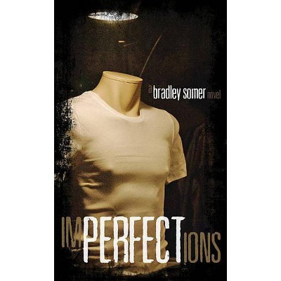 Imperfections - by  Bradley Somer (Paperback)