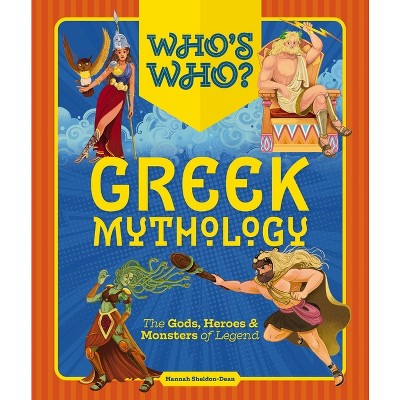 Who's Who: Greek Mythology - by  Hannah Sheldon-Dean (Hardcover)