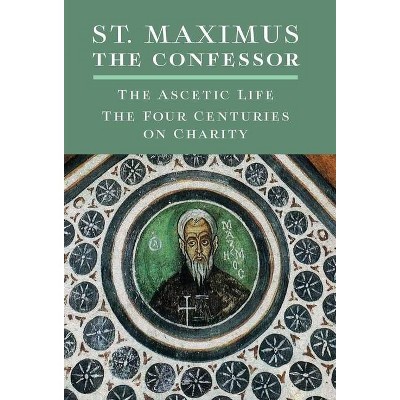 St. Maximus the Confessor - by  St Maximus The Confessor (Hardcover)