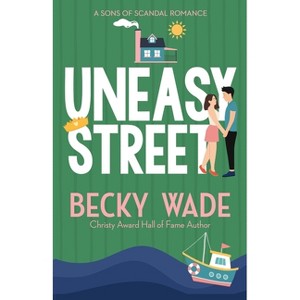 Uneasy Street - (Sons of Scandal) by  Becky Wade (Paperback) - 1 of 1