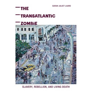 The Transatlantic Zombie - by  Sarah J Lauro (Paperback) - 1 of 1