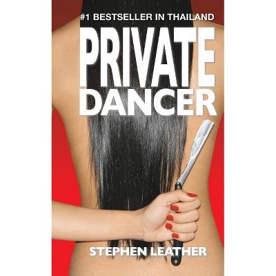 Private Dancer - by  Stephen Leather (Paperback)