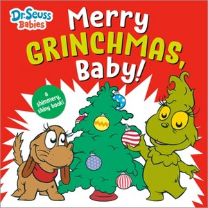Merry Grinchmas, Baby! with Dr. Seuss Babies - (Dr. Seuss Babies Board Books) by  Random House (Board Book) - 1 of 1