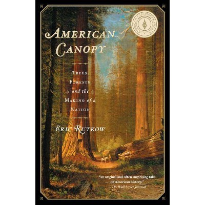 American Canopy - by  Eric Rutkow (Paperback)