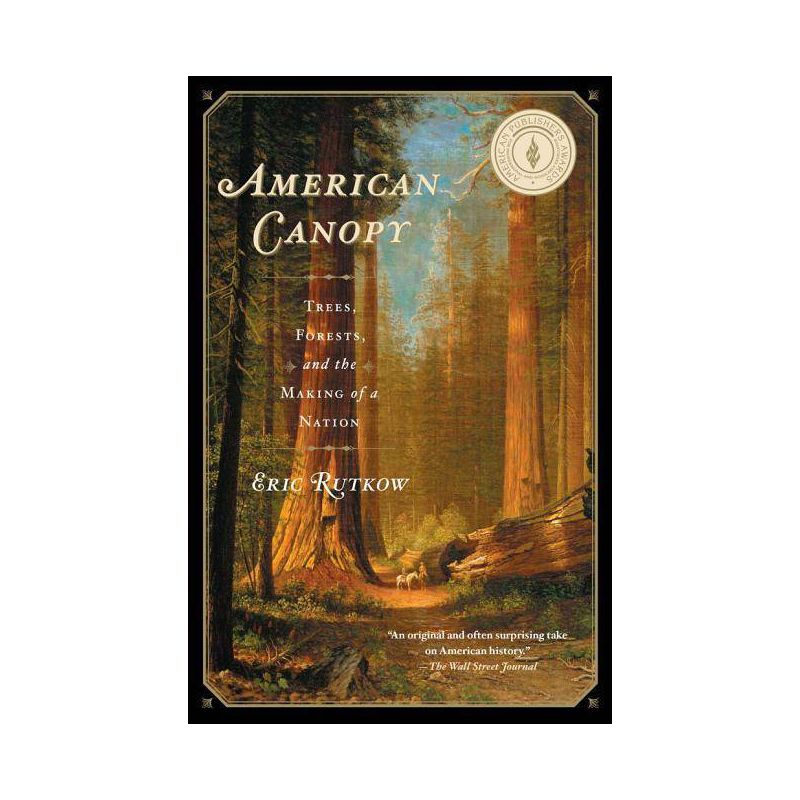 American Canopy - by  Eric Rutkow (Paperback), 1 of 2