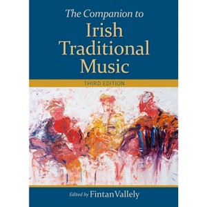The Companion to Irish Traditional Music - 3rd Edition by  Fintan Vallely (Hardcover) - 1 of 1