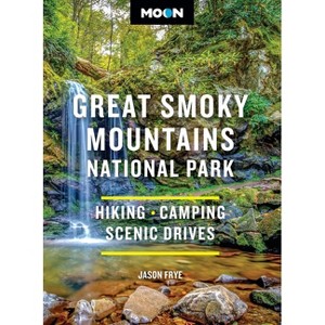 Moon Great Smoky Mountains National Park - (Moon National Parks Travel Guide) 4th Edition by  Jason Frye & Moon Travel Guides (Paperback) - 1 of 1