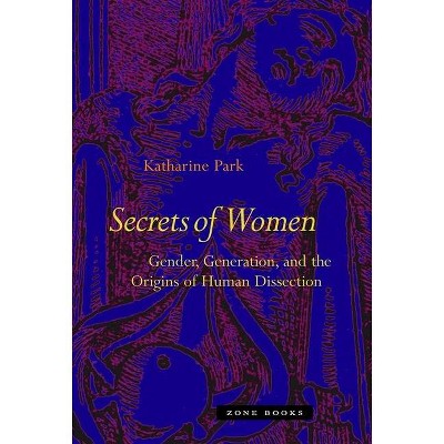 Secrets of Women - (Mit Press) by  Katharine Park (Paperback)