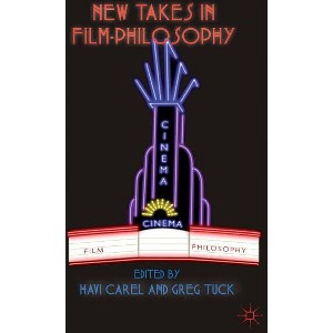 New Takes in Film-Philosophy - by  H Carel & G Tuck (Paperback) - 1 of 1