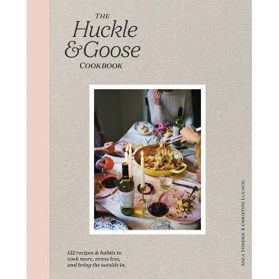 The Huckle & Goose Cookbook - by Anca Toderic & Christine Lucaciu ...
