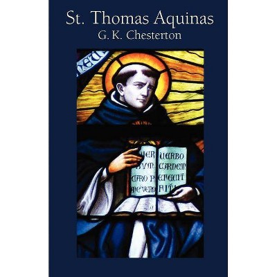 St. Thomas Aquinas - by  G K Chesterton (Paperback)