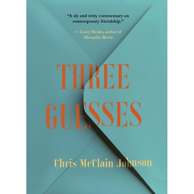 Three Guesses - by  Chris McClain Johnson (Paperback)