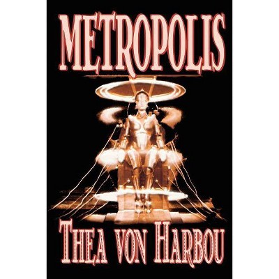 Metropolis by Thea Von Harbou, Science Fiction - (Paperback)