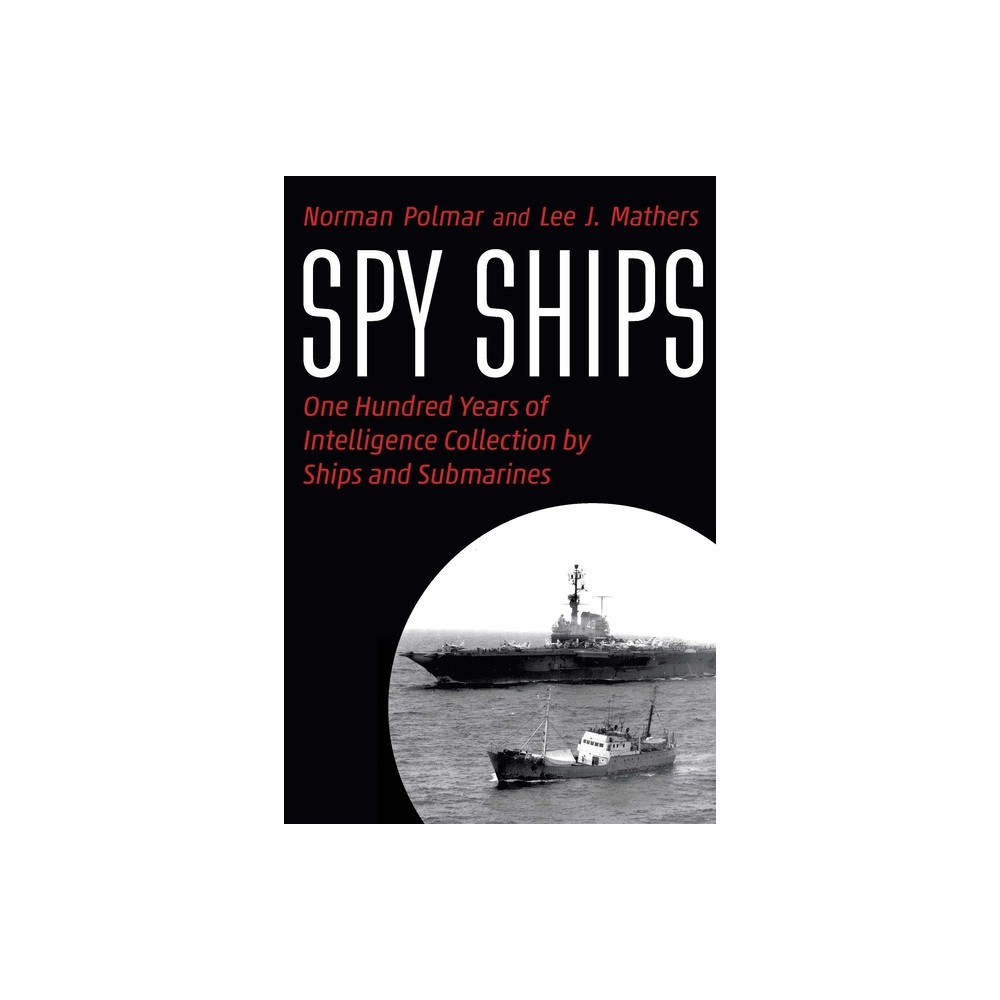 Spy Ships - by Norman Polmar & Lee J Mathers (Hardcover)