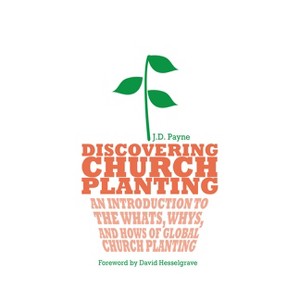 Discovering Church Planting - by  J D Payne (Paperback) - 1 of 1