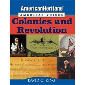 Americanheritage, American Voices - (American Heritage, American Voices) by  David C King (Paperback) - 1 of 1