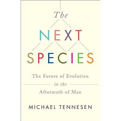 Next Species - by  Michael Tennesen (Paperback)