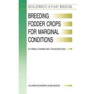 Breeding Fodder Crops for Marginal Conditions - (Developments in Plant Breeding) by  O a Rognli & E T Solberg & I Schjelderup (Hardcover) - 1 of 1
