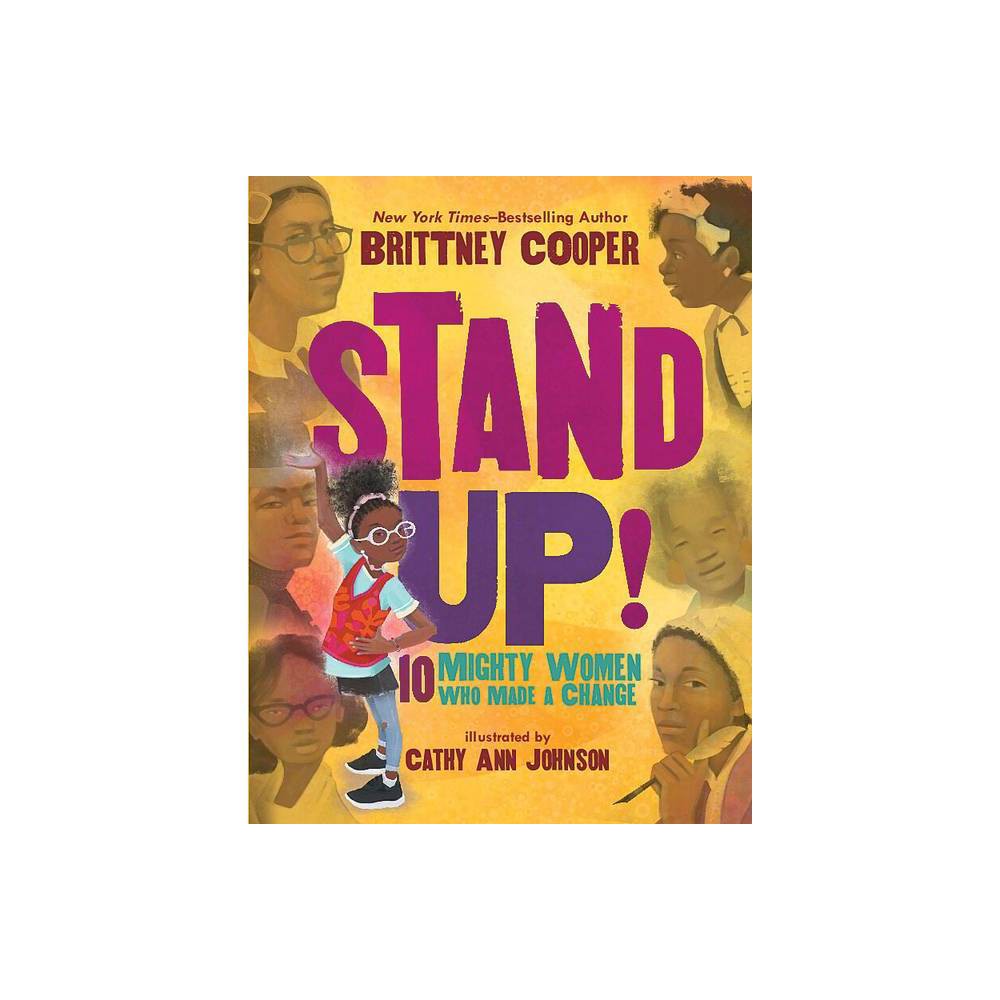 Stand Up! - by Brittney Cooper (Hardcover)