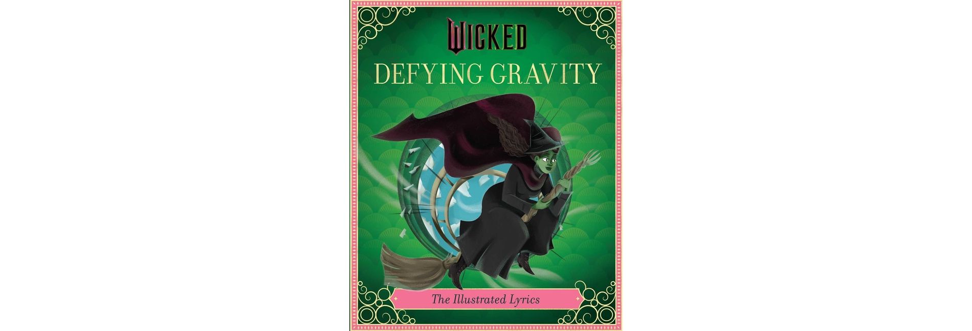 Wicked: Defying Gravity - by Insight Editions (Hardcover)