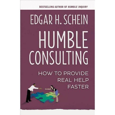 Humble Consulting - by  Edgar H Schein (Paperback)