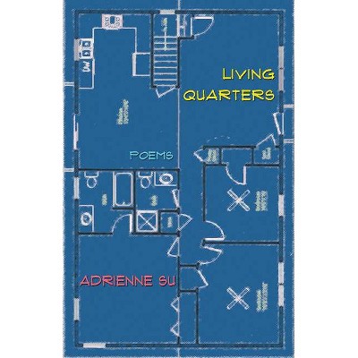 Living Quarters - by  Adrienne Su (Paperback)