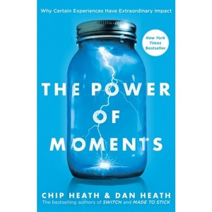 The Power of Moments - by  Chip Heath & Dan Heath (Hardcover) - 1 of 1