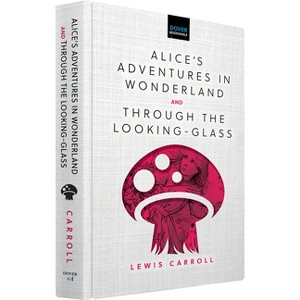 Alice's Adventures in Wonderland & Through the Looking-Glass - (Dover Bookshelf Hardcover Classics) by  Lewis Carroll (Hardcover) - 1 of 1