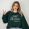 Simply Sage Market Women's Graphic Sweatshirt Yes I'm Cold - 2 of 3