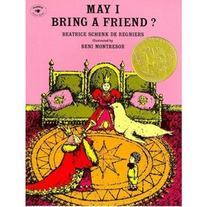 May I Bring a Friend? - by  Beatrice Schenk De Regniers (Paperback) - 1 of 1